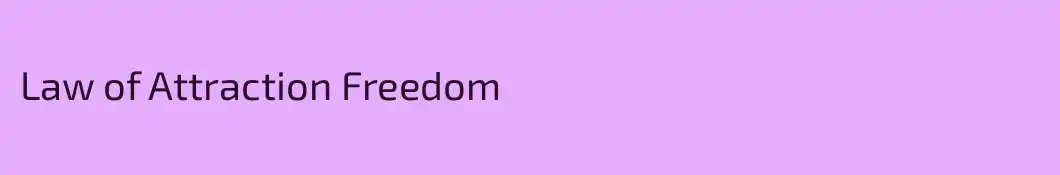 Law of Attraction Freedom